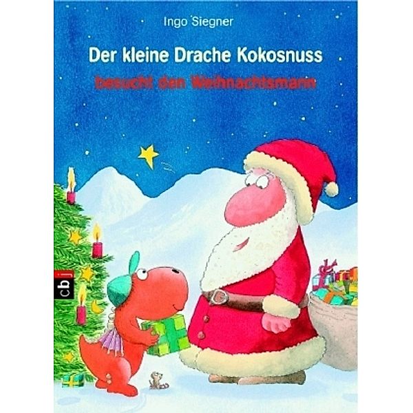 Die Abenteuer des kleinen Drachen Kokosnuss Band 7: Der kleine Drache Kokosnuss besucht den Weihnachtsmann, Ingo Siegner