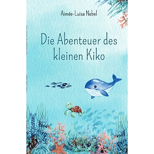 Die Abenteuer des kleinen Kiko, Aimée-Luisa Nebel