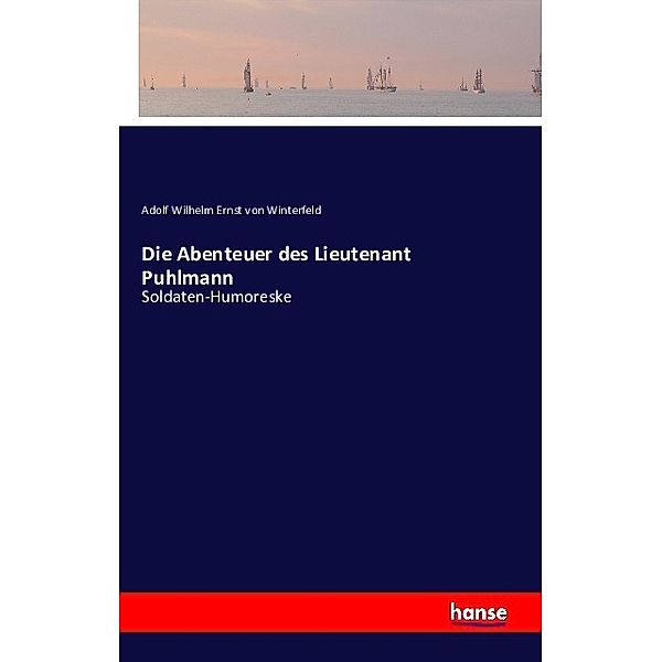 Die Abenteuer des Lieutenant Puhlmann, Adolf von Winterfeld