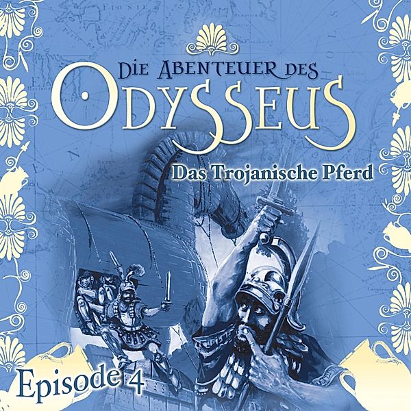 Die Abenteuer des Odysseus - 4 - Das trojanische Pferd, Jürgen Knop