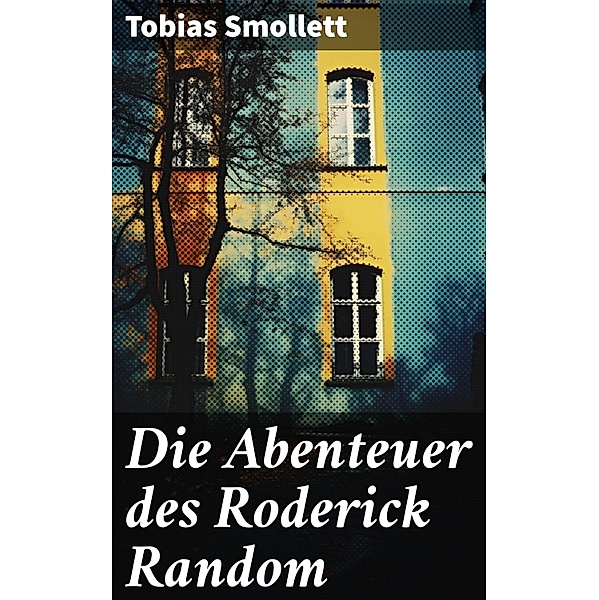 Die Abenteuer des Roderick Random, Tobias Smollett