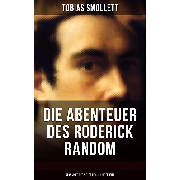 Die Abenteuer des Roderick Random (Klassiker der schottischen Literatur), Tobias Smollett