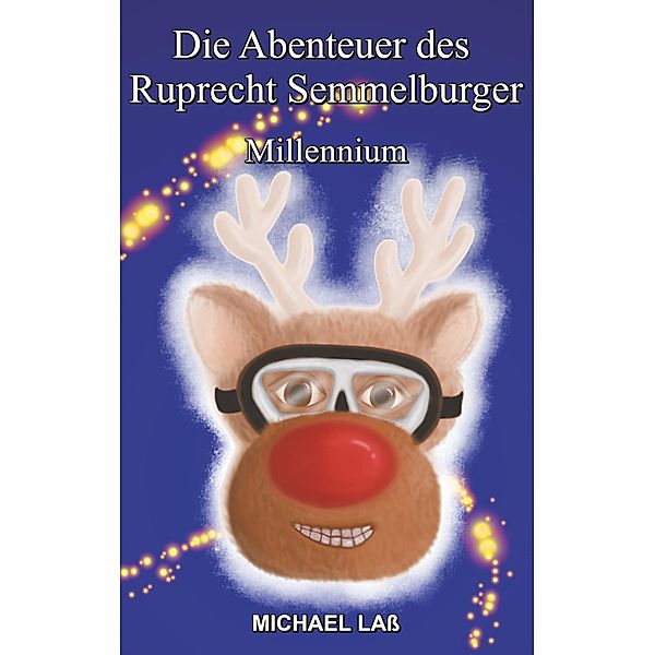 Die Abenteuer des Ruprecht Semmelburger / Die Abenteuer des Ruprecht Semmelburger Bd.1, Michael Lass