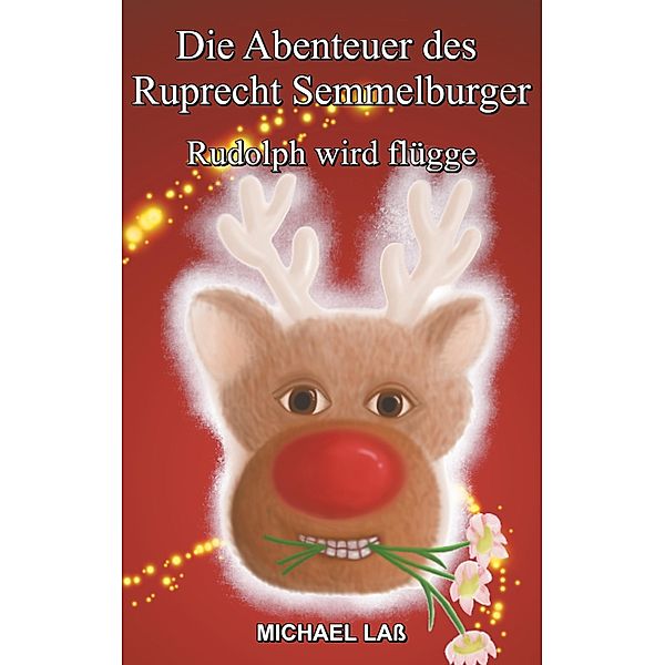 Die Abenteuer des Ruprecht Semmelburger / Die Abenteuer des Ruprecht Semmelburger Bd.2, Michael Laß