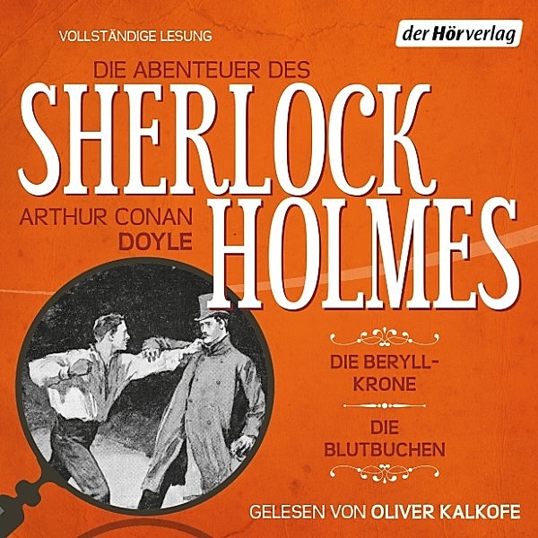 Die Abenteuer des Sherlock Holmes: Die Beryll-Krone & Die Blutbuchen, Arthur Conan Doyle