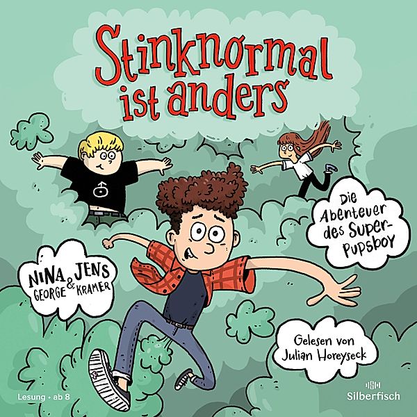 Die Abenteuer des Super-Pupsboy - 1 - Die Abenteuer des Super-Pupsboy 1: Stinknormal ist anders, Jens J. Kramer, Nina George