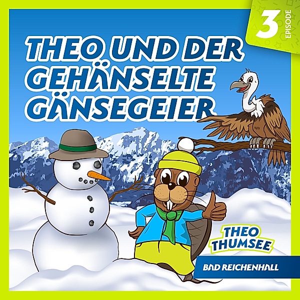 Die Abenteuer des Theo Thumsee - 3 - Theo und der gehänselte Gänsegeier, Theo Thumsee