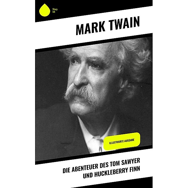 Die Abenteuer des  Tom Sawyer und Huckleberry Finn, Mark Twain