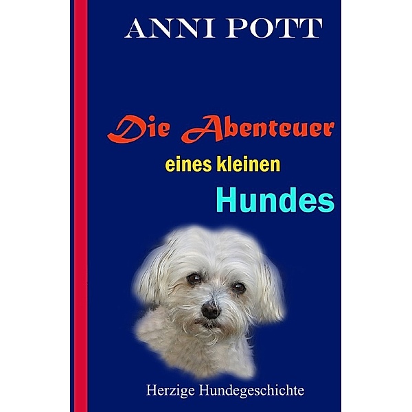 Die Abenteuer eines kleinen Hundes, Anni Pott