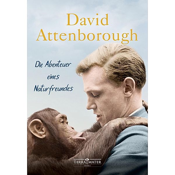 Die Abenteuer eines Naturfreundes, David Attenborough