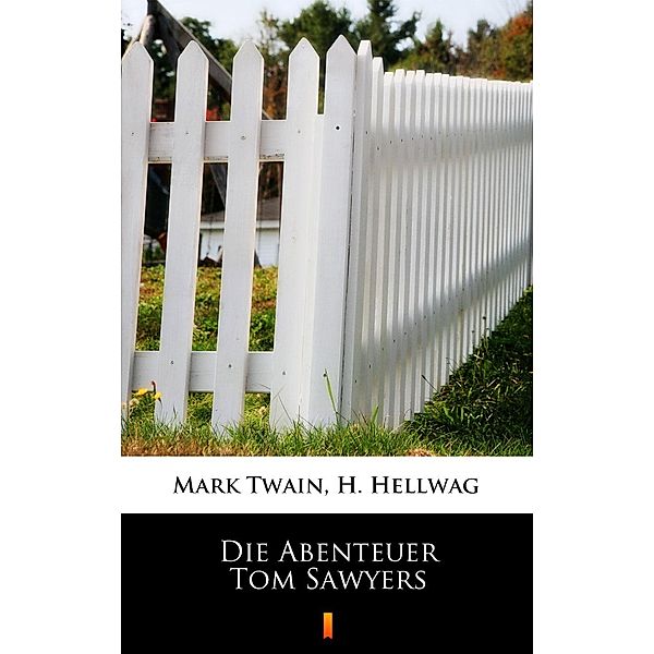 Die Abenteuer Tom Sawyers, H. Hellwag, Mark Twain