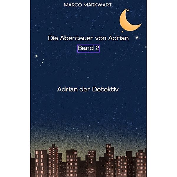 Die Abenteuer von Adrian, Adrian der Detektiv, Marco Markwart