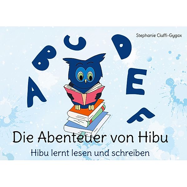 Die Abenteuer von Hibu / Die Abenteuer von Hibu Bd.1, Stephanie Ciuffi-Gygax