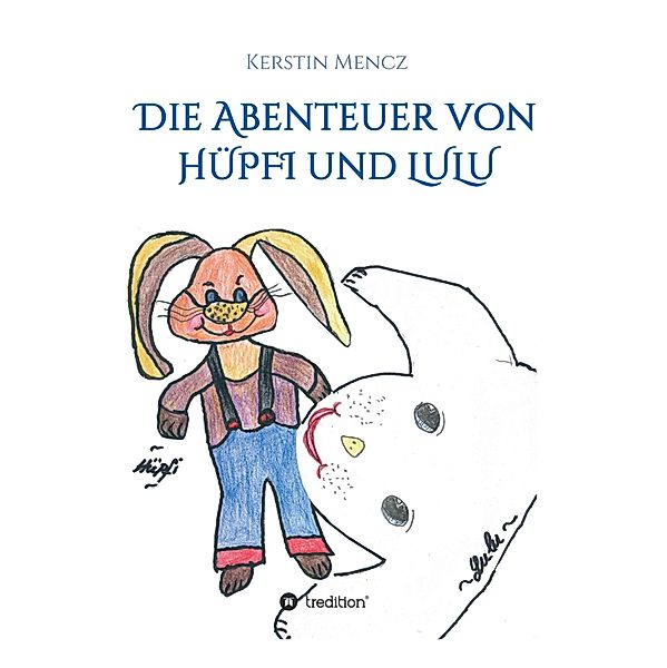 Die Abenteuer von Hüpfi & Lulu, Kerstin Mencz