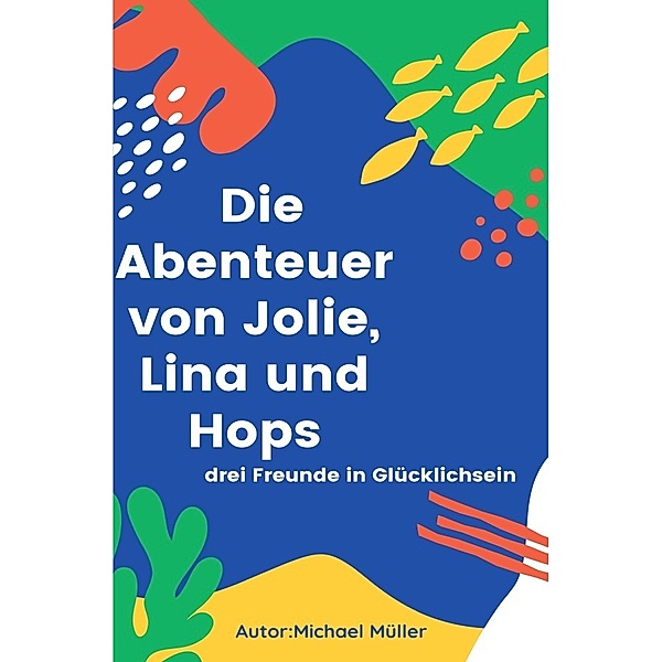 Die Abenteuer von Jolie, Lina und Hops, Michael Müller