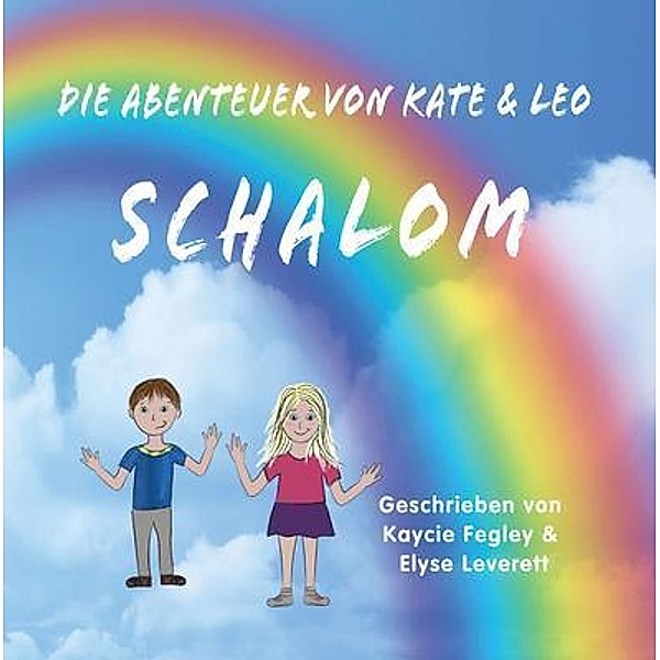 Die Abenteuer Von Kate & Leo Schalom, Kaycie Fegley, Elyse Leverett