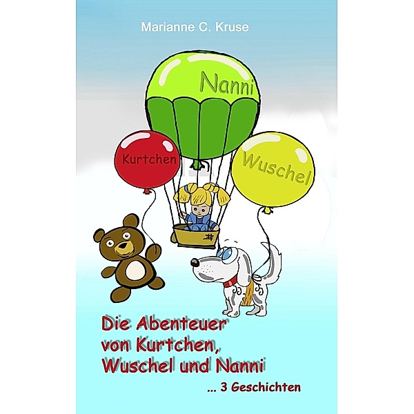 Die Abenteuer von Kurtchen, Wuschel und Nanni, Marianne Kruse C.