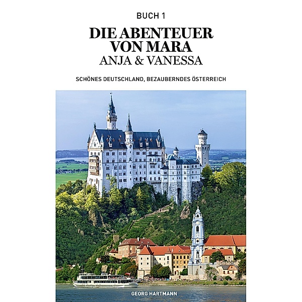 Die Abenteuer von Mara, Anja und Vanessa / Die Abenteuer von Mara, Anja & Vanessa Bd.1, Georg Hartmann