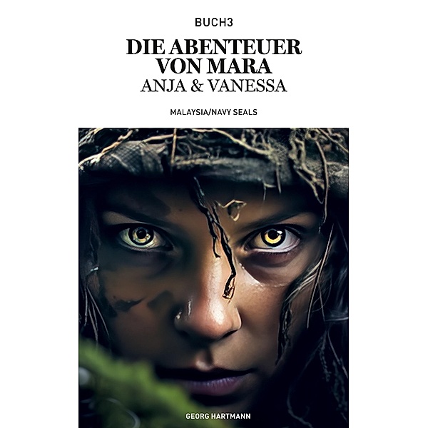Die Abenteuer von Mara, Anja und Vanessa / Die Abenteuer von Mara, Anja und Vanessa Bd.3, Georg Hartmann