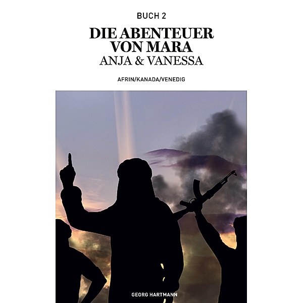 Die Abenteuer von Mara, Anja und Vanessa / Die Abenteuer von Mara, Anja und Vanessa Bd.2, Georg Hartmann