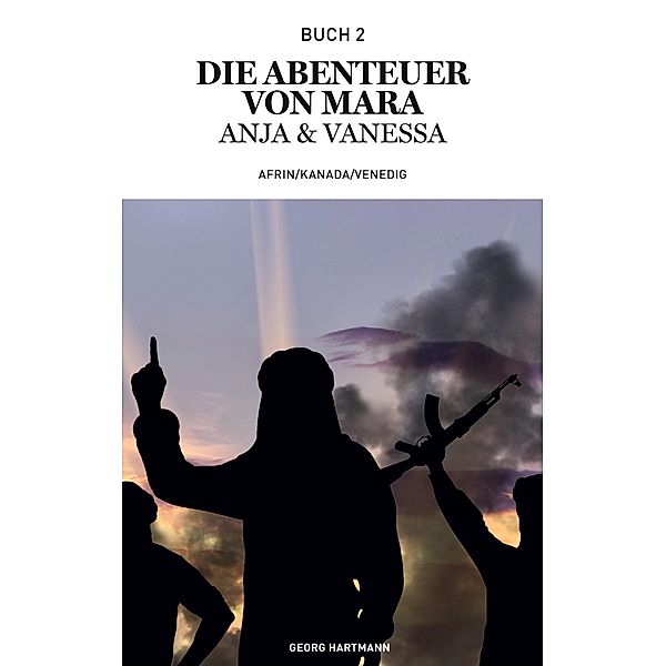 Die Abenteuer von Mara, Anja und Vanessa / Die Abenteuer von Mara, Anja und Vanessa Bd.2, Georg Hartmann