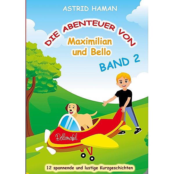 Die Abenteuer von Maximilian und Bello 2 / Die Abenteuer von Maximilian und Bello Bd.2, Astrid HAMAN