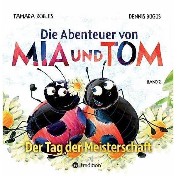 Die Abenteuer von Mia und Tom, Tamara Robles, Dennis Bügüs