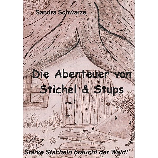 Die Abenteuer von Stichel und Stups, Sandra Schwarze