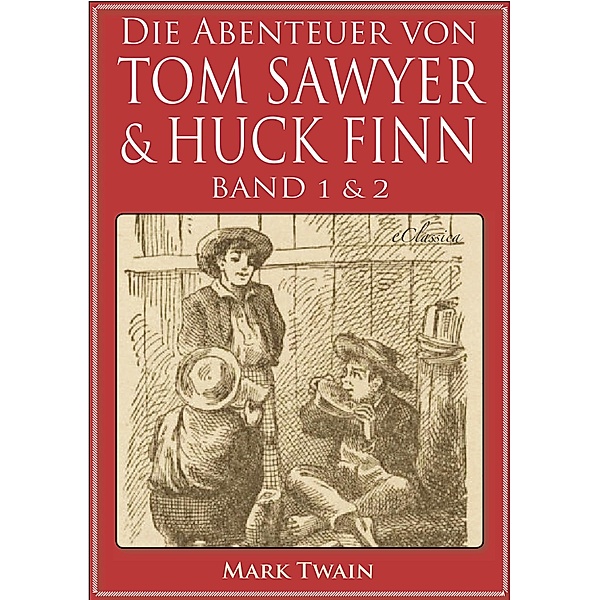 Die Abenteuer von Tom Sawyer und Huckleberry Finn, Mark Twain