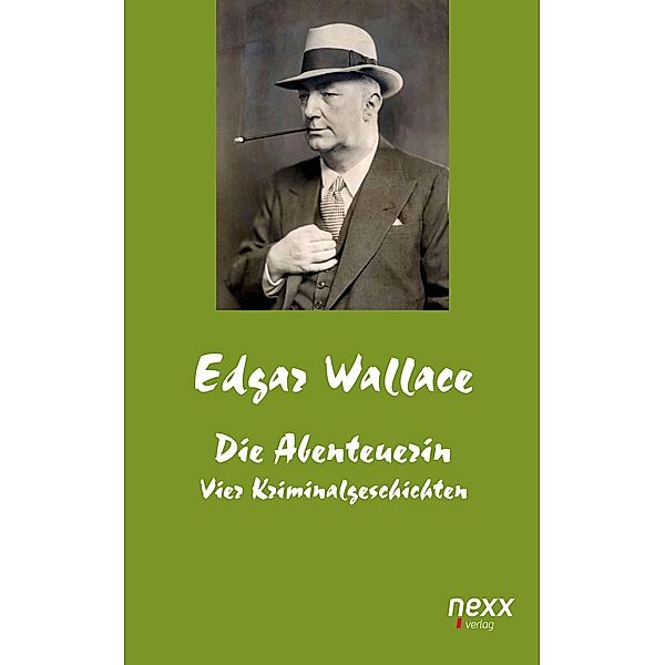Die Abenteuerin / Edgar Wallace Reihe Bd.57, Edgar Wallace