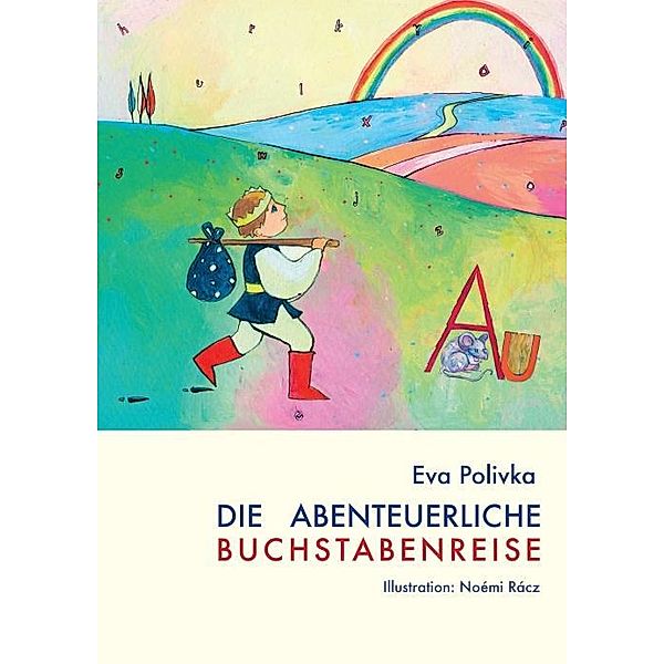 Die abenteuerliche Buchstabenreise, Eva Polivka