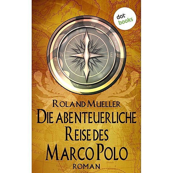 Die abenteuerliche Reise des Marco Polo, Roland Mueller
