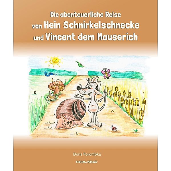 Die abenteuerliche Reise von Hein Schnirkelschnecke und Vincent dem Mauserich, Doris Porombka