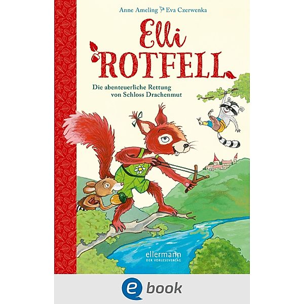 Die abenteuerliche Rettung von Schloss Drachenmut / Elli Rotfell Bd.1, Anne Ameling