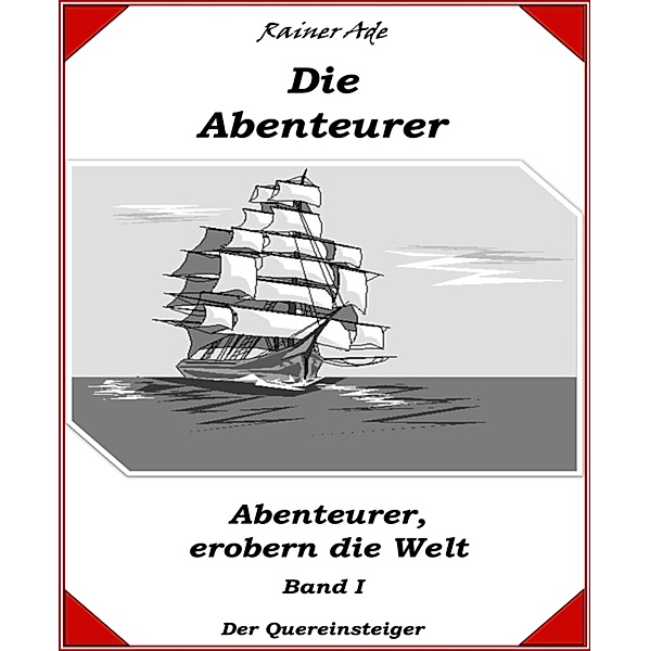 Die Abenteurer - Band I, Rainer Ade
