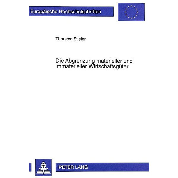 Die Abgrenzung materieller und immaterieller Wirtschaftsgüter, Thorsten Stieler