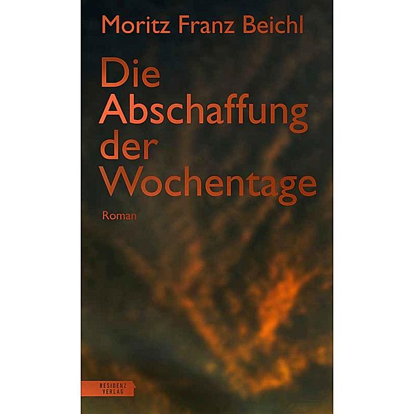 Die Abschaffung der Wochentage, Moritz Franz Beichl
