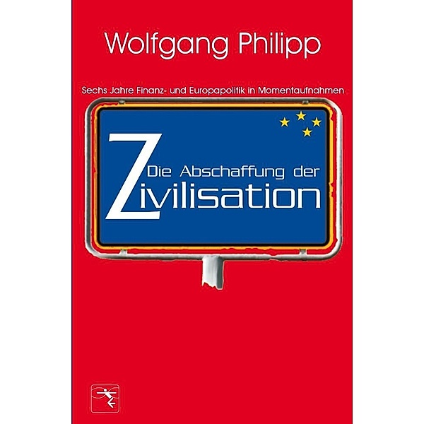 Die Abschaffung der Zivilisation, Wolfgang Philipp