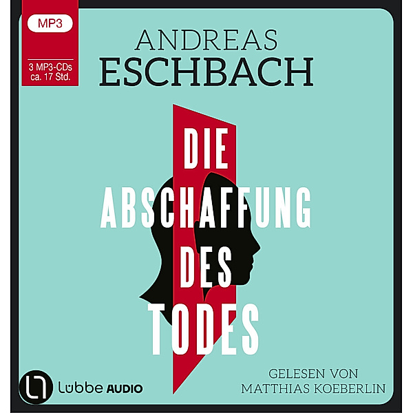 Die Abschaffung des Todes,3 Audio-CD, 3 MP3, Andreas Eschbach