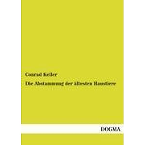 Die Abstammung der älteren Haustiere, Conrad Keller