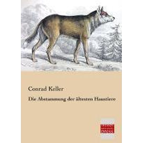 Die Abstammung der Haustiere, Conrad Keller