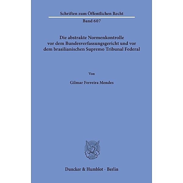 Die abstrakte Normenkontrolle vor dem Bundesverfassungsgericht und vor dem brasilianischen Supremo Tribunal Federal., Gilmar Ferreira Mendes