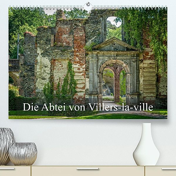 Die Abtei von Villers-la-ville (Premium, hochwertiger DIN A2 Wandkalender 2023, Kunstdruck in Hochglanz), Alain Gaymard