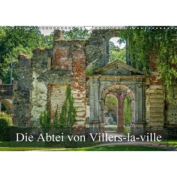 Die Abtei von Villers-la-ville (Wandkalender 2016 DIN A3 quer), Alain Gaymard