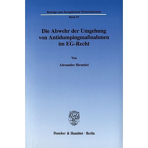 Die Abwehr der Umgehung von Antidumpingmaßnahmen im EG-Recht., Alexander Birnstiel