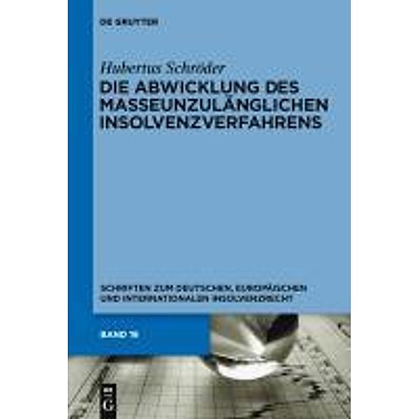 Die Abwicklung des masseunzulänglichen Insolvenzverfahrens / Schriften zum deutschen, europäischen und internationalen Insolvenzrecht Bd.19, Hubertus Schröder