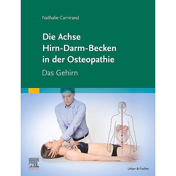 Die Achse Hirn-Darm-Becken in der Osteopathie, Nathalie Camirand