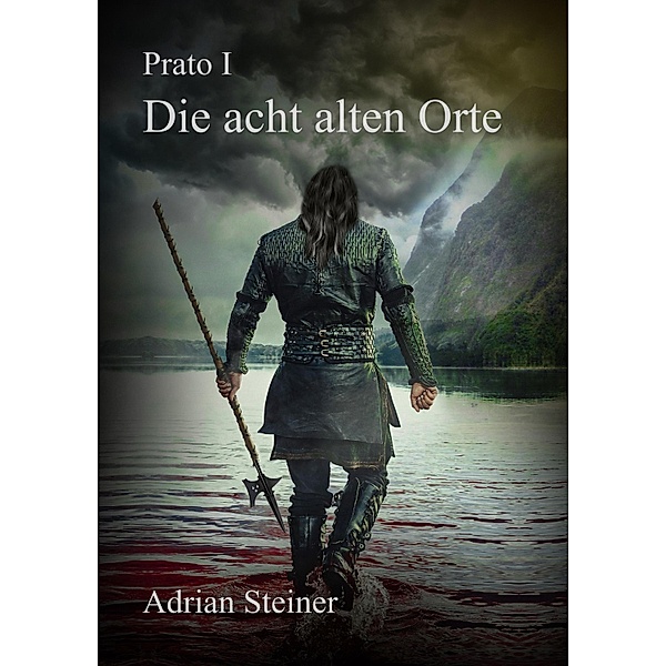 Die acht alten Orte / Prato Bd.1, Adrian Steiner