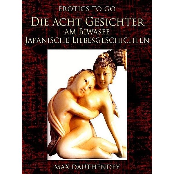 Die acht Gesichter am Biwasee Japanische Liebesgeschichten, Max Dauthendey