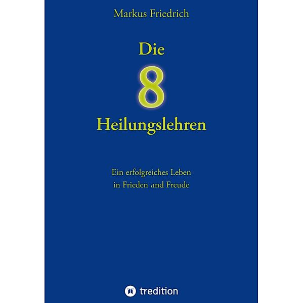 Die acht Heilungslehren, Markus Friedrich